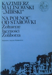 Okładka książki Na północ od Starówki: Żołnierze łączności Żoliborza Kazimierz Malinowski