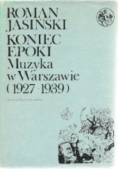 Koniec epoki: Muzyka w Warszawie (1927-1939)