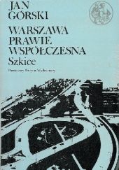 Warszawa prawie współczesna: Szkice