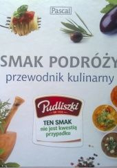 Okładka książki Smak podróży przewodnik kulinarny Gościwit Malinowski, praca zbiorowa