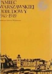 Okładka książki Pamięć warszawskiej odbudowy 1945-1949 praca zbiorowa