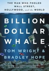 Okładka książki Billion Dollar Whale The Man Who Fooled Wall Street, Hollywood, and the World Bradley Hope, Tom Wright