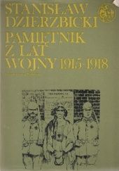 Okładka książki Pamiętnik z lat wojny 1915-1918 Stanisław Dzierzbicki