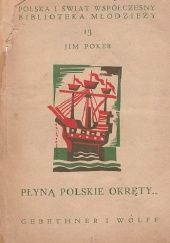 Okładka książki Płyną polskie okręty: z cyklu budujemy państwo Jim Poker