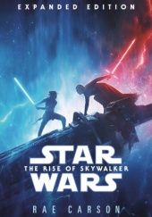Okładka książki The Rise of Skywalker: Expanded Edition (Star Wars) Rae Carson