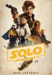 Okładka książki Solo: A Star Wars Story: Expanded Edition Mur Lafferty