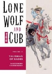 Okładka książki Lone Wolf And Cub #11: Talisman Of Hades Kazuo Koike, Goseki Kojima