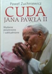 Okładka książki Cuda Jana Pawła II Paweł Zuchniewicz