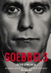 Okładka książki Goebbels: A Biography Peter Longerich