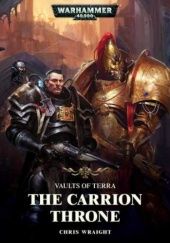 Okładka książki The Carrion Throne Chris Wraight