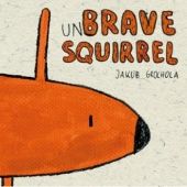 Okładka książki unBrave Squirrel Jakub Grochola