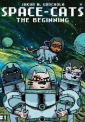 Okładka książki Space-Cats: The Beginning Jakub Grochola, Szymon Szelc