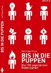 Okładka książki Bis in die Puppen: Die 100 populärsten Redensarten Karl Hugo Pruys