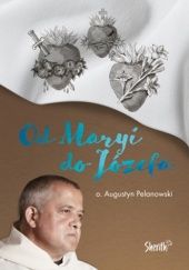 Okładka książki Od Maryi do Józefa Augustyn Pelanowski OSPPE