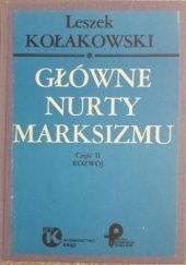 Okładka książki Główne nurty marksizmu. Rozwój. cz. 2 Leszek Kołakowski