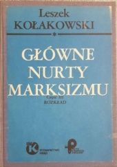 Okładka książki Główne nurty marksizmu. Rozkład. cz. 3 Leszek Kołakowski