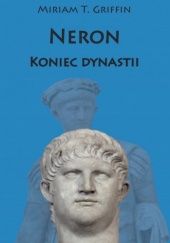 Okładka książki Neron. Koniec dynastii Miriam T. Griffin