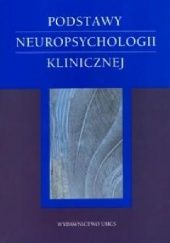 Okładka książki Podstawy neuropsychologii klinicznej Aneta R. Borkowska, Łucja Domańska