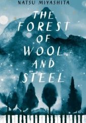 Okładka książki The Forest of Wool and Steel Natsu Miyashita