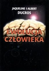 Okładka książki Ewolucja człowieka Albert Ducros, Jaqueline Ducros
