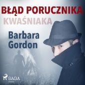 Okładka książki Błąd porucznika Kwaśniaka Barbara Gordon