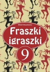 Okładka książki Fraszki igraszki 9 Witold Oleszkiewicz