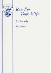 Okładka książki Run for Your Wife Ray Cooney