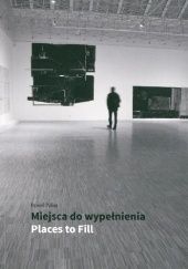 Okładka książki Miejsca do wypełnienia / Places to Fill Paweł Polus