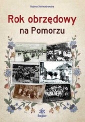 Okładka książki Rok obrzędowy na Pomorzu Bożena Stelmachowska