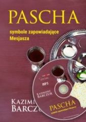 Okładka książki Pascha - symbole zapowiadające Mesjasza Kazimierz Barczuk