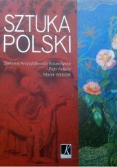 Okładka książki Sztuka Polski Piotr Krasny, Stefania Krzysztofowicz-Kozakowska, Marek Walczak