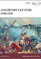 Okładka książki Angielski łucznik 1330-1515 Clive Bartlett