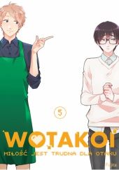 Okładka książki Wotakoi. Miłość jest trudna dla otaku #5 Fujita