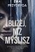 Bliżej niż myślisz