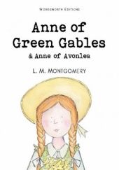 Okładka książki Anne of Green Gables &amp; Anne of Avonlea Lucy Maud Montgomery