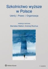 Okładka książki Szkolnictwo wyższe w Polsce. Ustrój, Prawo, Organizacja Andrzej Rozmus, Stanisław Waltoś