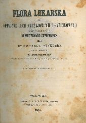 Okładka książki Flora lekarska czyli Opisanie cech rodzajowych i gatunkowych wszystkich roślin w medycynie używanych Winkler Eduard