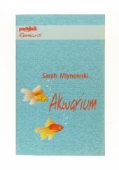 Okładka książki Akwarium Sarah Mlynowski