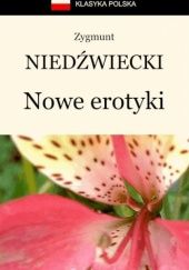 Okładka książki Nowe erotyki Zygmunt Niedźwiecki
