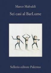Okładka książki Sei casi al BarLume Marco Malvaldi
