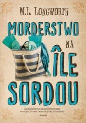 Okładka książki Morderstwo na Ile Sordou M.L. Longworth