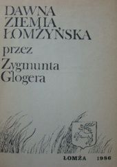 Okładka książki Dawna ziemia łomżyńska Zygmunt Gloger