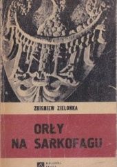 Okładka książki Orły na sarkofagu Zbigniew Zielonka