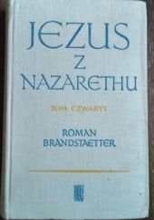 Okładka książki Jezus z Nazarethu t. IV Pełnia czasu Roman Brandstaetter