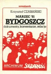 Marzec'81 Bydgoszcz - dokumenty, komentarze, relacje