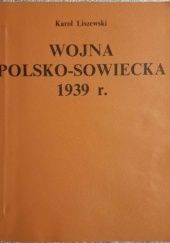 Okładka książki Wojna polsko-sowiecka 1939 r. Karol Liszewski