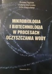 Okładka książki Mikrobiologia i biotechnologia w procesach oczyszczania wody Dorota Papciak, Lidia Reczek, Justyna Zamorska