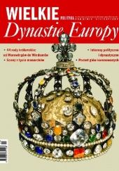 Okładka książki Pomocnik historyczny nr 5/2015; Wielkie dynastie Europy Redakcja tygodnika Polityka