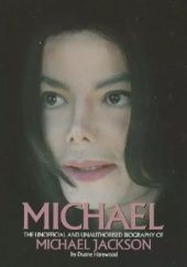 Okładka książki Michael: The Unofficial  and Unauthorised Biography of Michael Jackson Duane Harewood