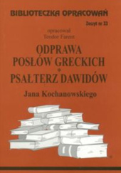 Okładka książki Odprawa posłów greckich, Psałterz Dawidów Jana Kochanowskiego Irena Nowacka